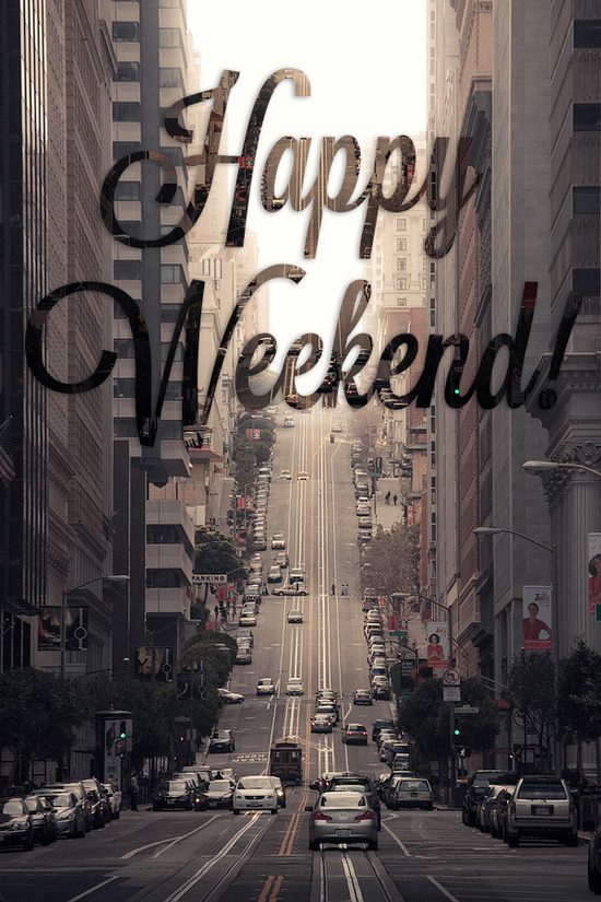 Happy Weekend